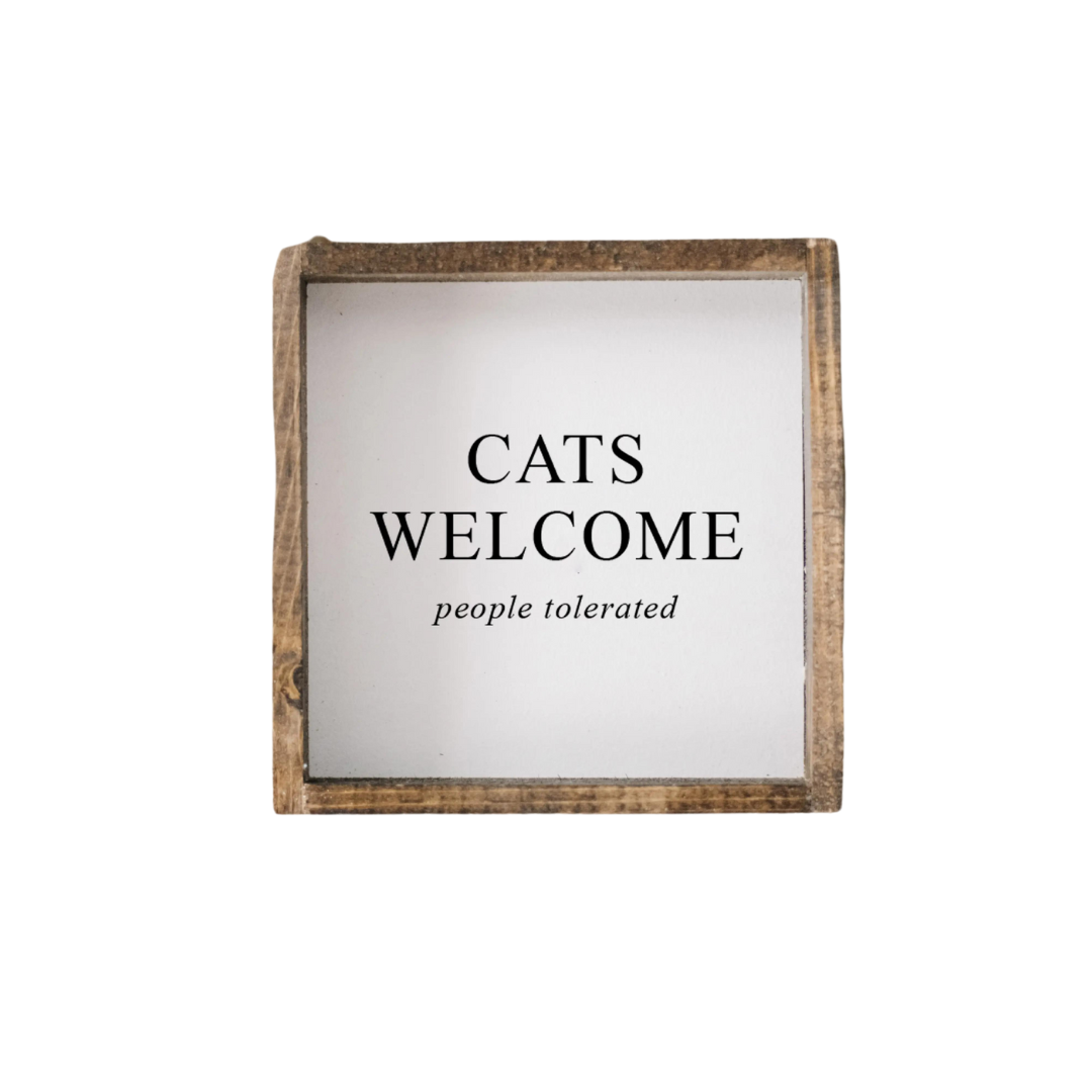 Cats Welcome (people tolerated) Wood Sign